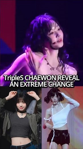 TripleS CHAEWON REVEAL AN EXTREME CHANGE!