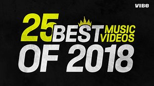 25 Best Hip-Hop and R&B Music Videos Of 2018