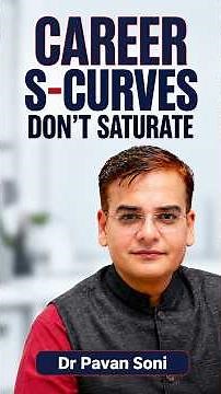 Think of Your Career as Successive S-Curves | Dr Pavan Soni | Career Talks