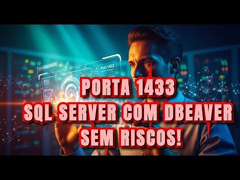 SQL SERVER + DBEAVER - Habilitar Porta 1433 - Sem Comprometer a Segurança | DUPLA IMPECÁVEL
