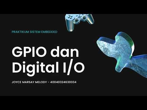 SISTEM EMBEDDED (1) - MENGENAL LEBIH LANJUT GPIO DAN DIGITAL I/O