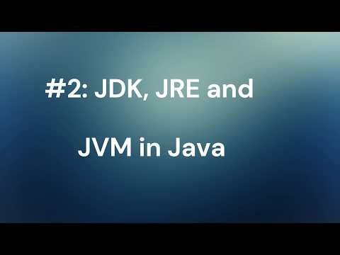 Stop Memorising JDK, JRE and JVM - Understand them