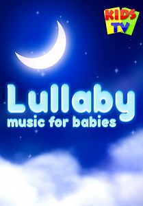 Kids TV: Lullaby Music for Babies (2019)