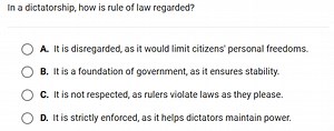 In a dictatorship, how is rule of law regarded?A. It is disre... | Filo