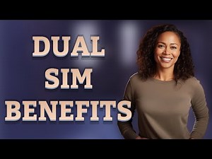 What Are the Top Benefits of Using Two SIM Cards?