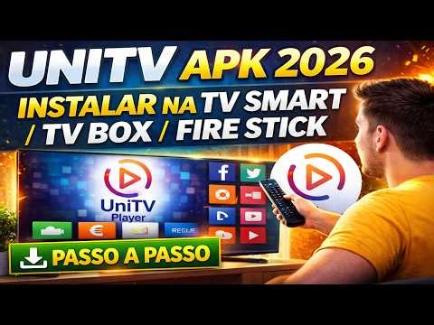 Como Baixar UNITV APK 2026 na TV Smart, TV Box e Fire Stick (Passo a Passo)