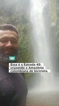 Essa é a Estrada 45: cortando a Amazônia colombiana de bicicleta.