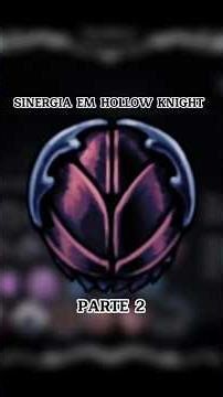 Sinergias em Hollow Knight | Parte 2