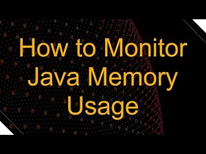 How to Monitor Java Memory Usage
