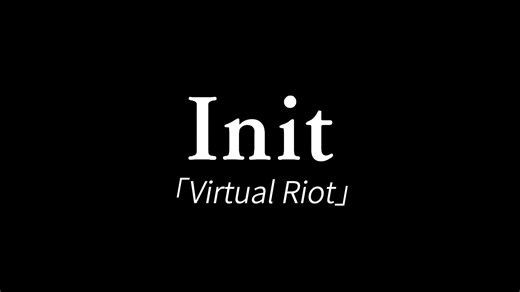 Init - Virtual Riot 自制BGA