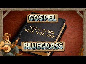 Just A Closer Walk With Thee | Classic Bluegrass Gospel Choir