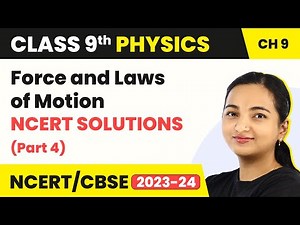 Force and Laws of Motion - NCERT Solutions (Part 4) | Class 9 Physics