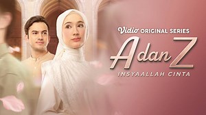 Nonton A dan Z: InsyaAllah Cinta - Vidio Original Series