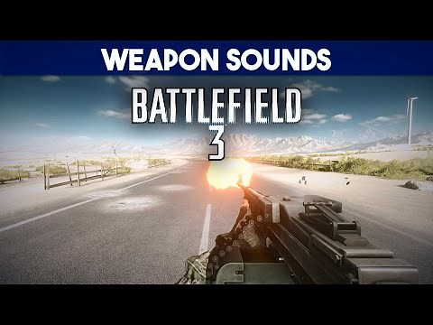 Battlefield 3 [Weapon Sounds]
