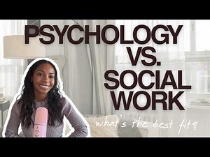 Social Work vs Psychology Degree | Which is the Best Fit For You?