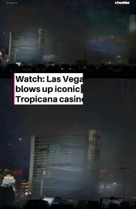Watch: Las Vegas blows up iconic Tropicana casino