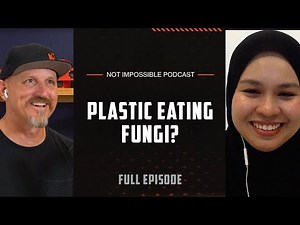 Plastic Eating Fungi? with Biodegradation Researcher Dr. Amira Samat