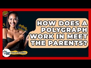 How Does A Polygraph Work In Meet The Parents? - The Comedy Reel
