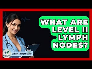 What Are Level II Lymph Nodes? - Ear Nose Throat Expert