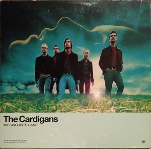 The Cardigans - My Favourite Game