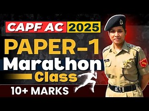 CAPF AC 2025 Paper 1 Marathon Class | Last Minute Revision | Full Syllabus Coverage