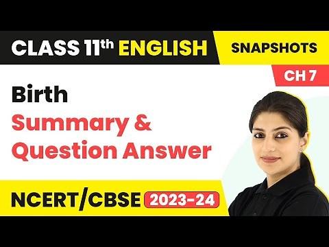 Class 11 English Snapshots Chapter 7 | Birth - Summary & Question Answer