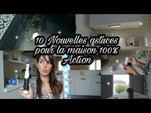 * 10 NOUVELLES ASTUCES POUR LA MAISON 100 % ACTION *
