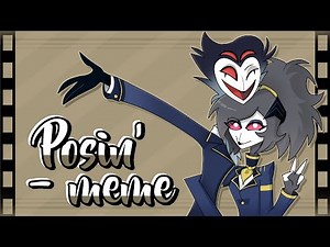 Posin' - Meme || Helluva boss animation ||
