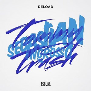 Sebastian Ingrosso & Tommy Trash - Reload