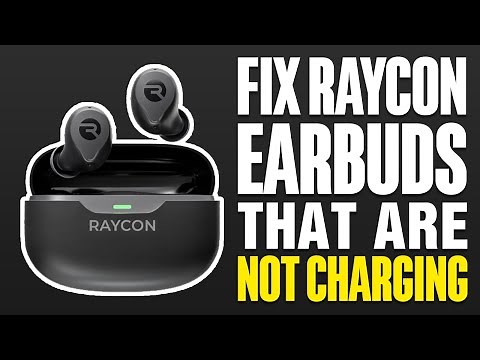 How To Fix Raycon Earbuds That Are Not Charging