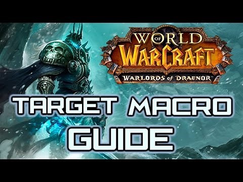 WoW Macro Tutorial: Target=Focus Basics | Warlords of Draenor
