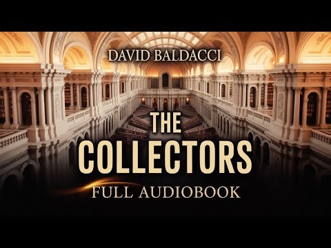 The Collectors Audiobook | David Baldacci | Political Crime Thriller Masterpiece