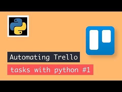 Automating Trello tasks with Python #1 Trello Rest API Overview