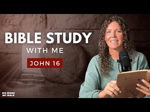 John 16 | What Did Jesus Say About The HOLY SPIRIT? [Bible Study WITH Me]