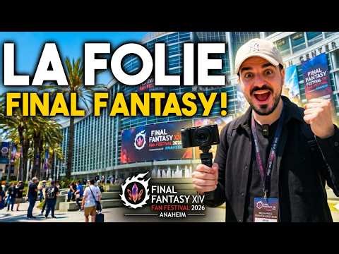 Je vous EMMÈNE à LOS ANGELES pour le PLUS GRAND FESTIVAL FINAL FANTASY 2026 !