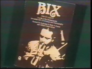 【Bix Beiderbecke纪录片】Bix Beiderbecke and the King of Jazz 1975