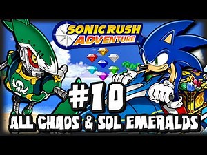Sonic Rush Adventure (1080p) - Part 10 - ALL Chaos & Sol Emeralds