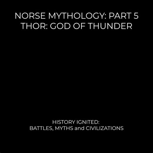 The Norse Mythology: Thor, The God of Thunder Part 5 Link to Full video: https://youtu.be/U0pRqgEQd1Y #thor #history #fyp #historyreels #reels #trending #usa #norse #norsemythology #vikinghistory #vikingwarrior #vikings #odin | History Ignited: Battles, Myths and Civilizations
