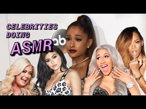 Celebrities Doing ASMR: Part 3 ft. Ariana Grande, Kylie Jenner, Rihanna, Cardi B & more...
