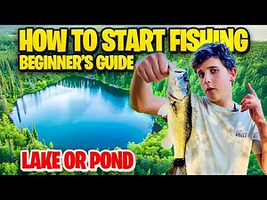 How to Start Fishing? Lake or Pond - Beginner’s Guide! The Easiest Way! No Experience! Episode 1