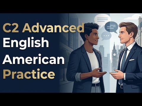 🎧 C2 Advanced English Listening Practice | American vs British English Nuances