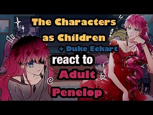 The Characters as Children + Duke Eckart React to Adult Penelope // Gacha React // DITOEFTV