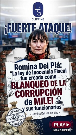 Romina Del Plá: "La ley de Inocencia Fiscal fue creada como blanqueo de la corrupción de Milei" - LS