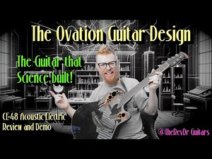 The Ovation Guitar Design The Guitar that Science Built Celebrity CE48 Acoustic Electric Review