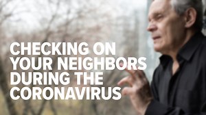 How to safely check on your neighbors who might need it amid COVID-19 pandemic