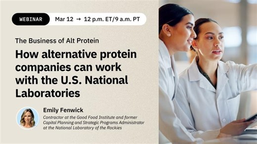 How alternative protein companies can work with the U.S. National Laboratories | The Good Food Institute
