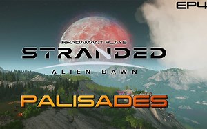 搁浅：异形黎明 - Palisades // EP4 Stranded: Alien Dawn - Palisades // EP4