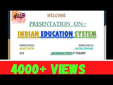 presentation on 'INDIAN EDUCATION SYSTEM'|MOHIT RATHI|