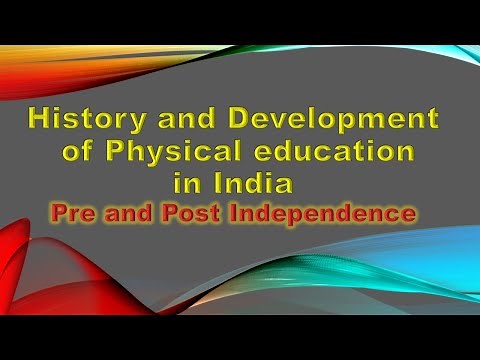 History and Development of Physical education in India: pre and post Independence/NEP 2020