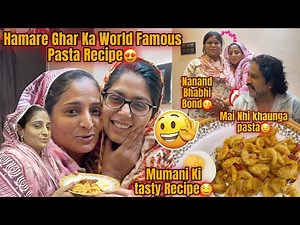 Hamare Ghar Ka World Famous Pasta Recipe😋Mumani Ki Tasty Recipe|Nanand Bhabhi Bond|HUDA DIY & VLOGS|